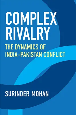 Komplexné súperenie: Dynamika indicko-pakistanského konfliktu - Complex Rivalry: The Dynamics of India-Pakistan Conflict