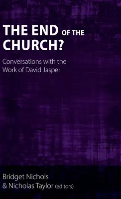 Koniec cirkvi?: Koniec cirkvi: Rozhovory s dielom Davida Jaspera - The End of the Church?: Conversations with the Work of David Jasper