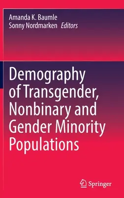 Demografia transrodových, nebinárnych a rodovo menšinových populácií - Demography of Transgender, Nonbinary and Gender Minority Populations