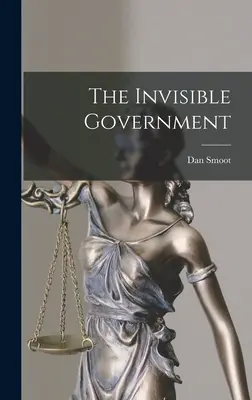 Neviditeľná vláda - The Invisible Government
