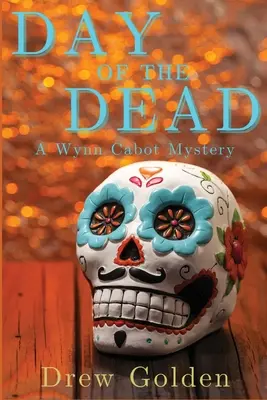 Deň mŕtvych: Záhada Wynna Cabota - Day of the Dead: A Wynn Cabot Mystery