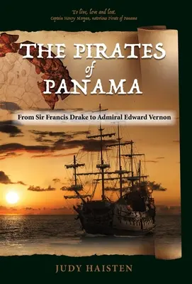 Piráti z Panamy, od sira Francisa Drakea po admirála Edwarda Vernona - The Pirates of Panama, From Sir Francis Drake to Admiral Edward Vernon