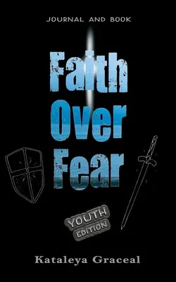 Faith Over Fear: Book and Journal YOUTH edition (Viera nad strachom: Kniha a denník pre mladých) - Faith Over Fear: Book and Journal YOUTH edition