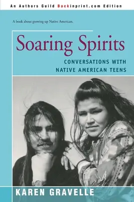 Vznášajúci sa duchovia: Rozhovory s indiánskymi tínedžermi - Soaring Spirits: Conversations with Native American Teens