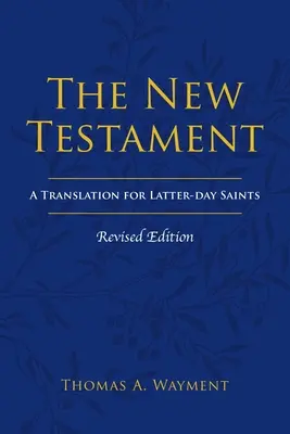 Nový zákon: Preklad pre svätých posledných dní, revidované vydanie - The New Testament: A Translation for Latter-day Saints, Revised Edition
