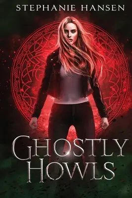 Prízračné výkriky: Paranormálna fantasy romanca - Ghostly Howls: A Paranormal Fantasy Romance