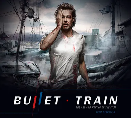 Bullet Train: Umenie a tvorba filmu - Bullet Train: The Art and Making of the Film