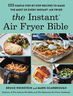 Biblia fritézy Instant(r) Air Fryer: 125 jednoduchých receptov krok za krokom na maximálne využitie každej fritézy Instant(r) Air Fryer - The Instant(r) Air Fryer Bible: 125 Simple Step-By-Step Recipes to Make the Most of Every Instant(r) Air Fryer