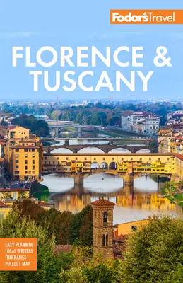 Fodor's Florencia a Toskánsko: S Assisi a tým najlepším z Umbrie - Fodor's Florence & Tuscany: With Assisi & the Best of Umbria
