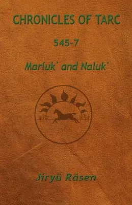 Kroniky Tarcu 545-7: Marluk' a Naluk' - Chronicles of Tarc 545-7: Marluk' and Naluk'