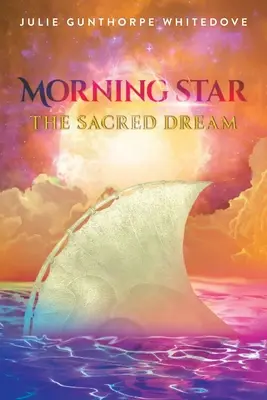 Ranná hviezda: Posvätný sen - Morning Star: The Sacred Dream