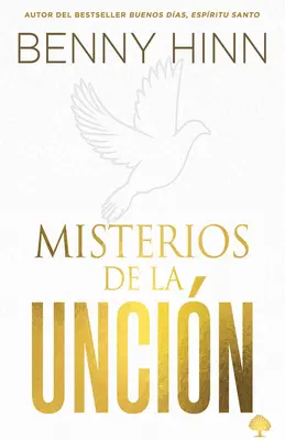 Misterios de la Uncin: No Ests Limitado a Tus Propias Habilidades Humanas - Misterios de la Uncin: T No Ests Limitado a Tus Propias Habilidades Humanas