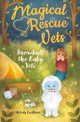 Magickí záchranári: Snehová guľa - mláďa Yetiho - Magical Rescue Vets: Snowball the Baby Yeti