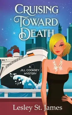Cruising Toward Death: Záhada Jill Cookseyovej - Cruising Toward Death: A Jill Cooksey Mystery