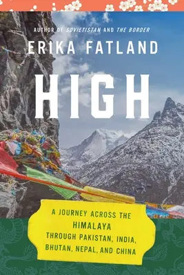 Vysoký: Cesta naprieč Himalájami, cez Pakistan, Indiu, Bhután, Nepál a Čínu - High: A Journey Across the Himalaya, Through Pakistan, India, Bhutan, Nepal, and China