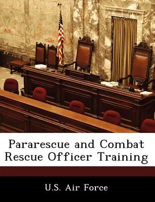 Výcvik záchranárov a bojových záchranárov - Pararescue and Combat Rescue Officer Training