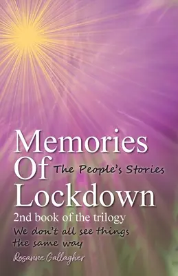 Spomienky na uzamknutie: Všetci nevidíme veci rovnako - Memories of Lockdown: We dont all see things the same way