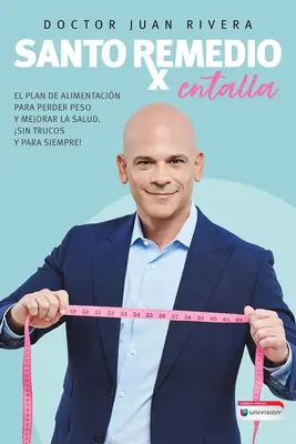 Santo Remedio: Entalla / Doktor Juan's Top Home Remedies. Entalla, chudnutie P Rogram - Santo Remedio: Entalla / Doctor Juan's Top Home Remedies. Entalla, Weight Loss P Rogram