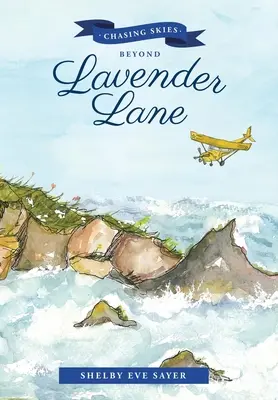 Chasing Skies Beyond Lavender Lane: A Sequel To: The Beans of Lavender Lane - Chasing Skies Beyond Lavender Lane: A Sequel To: the Beans of Lavender Lane