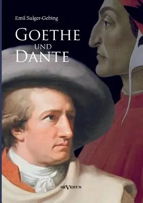 Goethe und Dante: Studien zur vergleichenden Literaturgeschichte