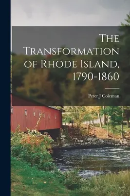 Premeny Rhode Islandu, 1790-1860 - The Transformation of Rhode Island, 1790-1860