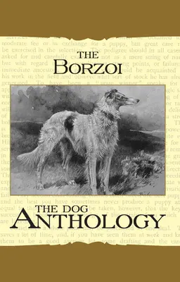 Borzoj: Ruský vlkodav - Antológia psov (Klasika plemien Vintage Dog Books) - Borzoi: The Russian Wolfhound - A Dog Anthology (A Vintage Dog Books Breed Classic)
