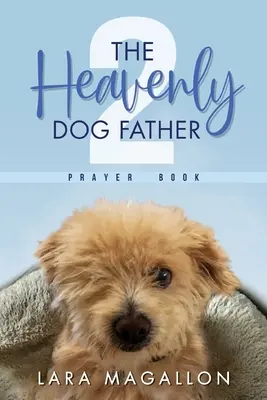 Modlitebná kniha Nebeský pes otec 2 - The Heavenly Dog Father Prayer Book 2