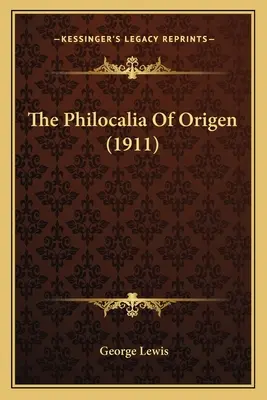 Origenove Filokálie (1911) Origenove Filokálie (1911) - The Philocalia of Origen (1911) the Philocalia of Origen (1911)