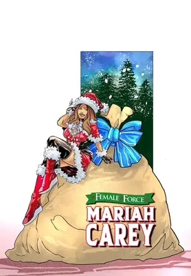 Ženská sila: Mariah Carey: Bonusové prázdninové vydanie - Female Force: Mariah Carey: Bonus Holiday Edition