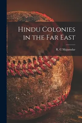 Hinduistické kolónie na Ďalekom východe - Hindu Colonies in the Far East