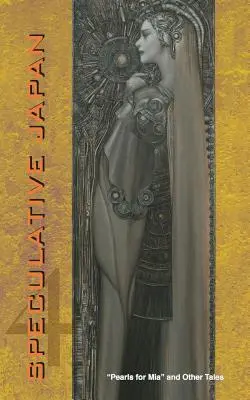 Špekulatívne Japonsko 4: Perly pre Miu a iné príbehy - Speculative Japan 4: Pearls for Mia and Other Tales