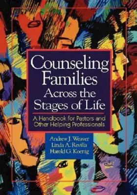 Poradenstvo rodinám naprieč životnými etapami: Príručka pre pastorov a iných pomáhajúcich profesionálov - Counseling Families Across the Stages of Life: A Handbook for Pastors and Other Helping Professionals
