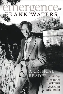 Vznik Franka Watersa: A Critical Reader (Kritická čítanka) - The Emergence of Frank Waters: A Critical Reader