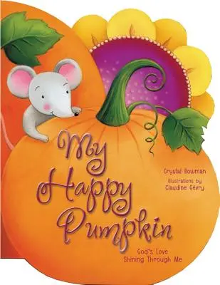 Moja šťastná tekvica: Božia láska, ktorá skrze mňa žiari - My Happy Pumpkin: God's Love Shining Through Me