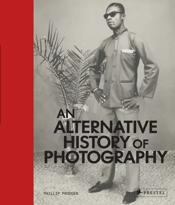 Alternatívne dejiny fotografie - An Alternative History of Photography