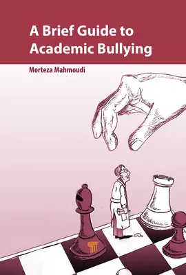 Stručný sprievodca akademickou šikanou - A Brief Guide to Academic Bullying