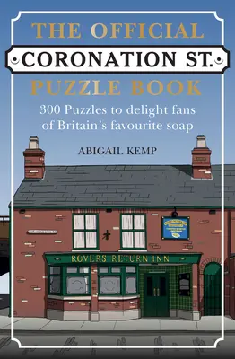 The Official Coronation Street Puzzle Book: Viac ako 200 hádaniek, ktoré potešia fanúšikov obľúbenej britskej telenovely - The Official Coronation Street Puzzle Book: Over 200 Puzzles to Delight Fans of Britain's Favourite Soap