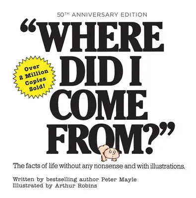 Odkiaľ som prišiel? Vydanie k 50. výročiu: Ilustrovaná detská kniha o ľudskej sexualite - Where Did I Come From? 50th Anniversary Edition: An Illustrated Children's Book on Human Sexuality