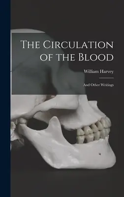 O krvnom obehu: a iné spisy - The Circulation of the Blood: and Other Writings