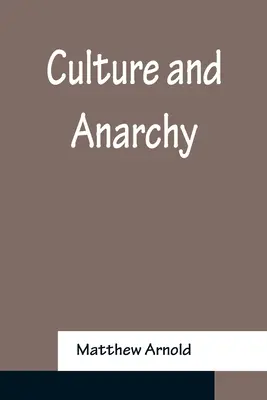 Kultúra a anarchia - Culture and Anarchy