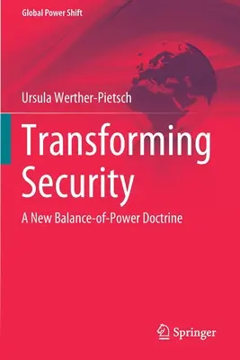 Transformácia bezpečnosti: Nová doktrína rovnováhy síl - Transforming Security: A New Balance-Of-Power Doctrine