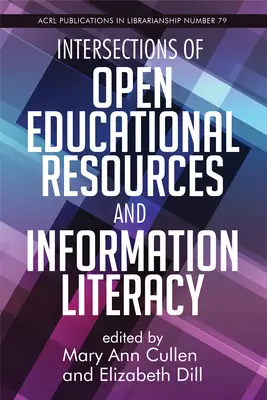 Prepojenia otvorených vzdelávacích zdrojov a informačnej gramotnosti: Volume 79 - Intersections of Open Educational Resources and Information Literacy: Volume 79