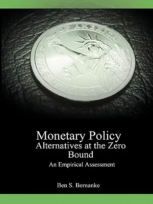 Alternatívy menovej politiky pri nulovej hranici: Empirické hodnotenie - Monetary Policy Alternatives at the Zero Bound: An Empirical Assessment