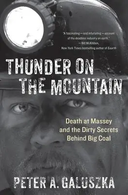 Hromy na horách: Smrť v Massey a špinavé tajomstvá veľkého uhlia - Thunder on the Mountain: Death at Massey and the Dirty Secrets Behind Big Coal