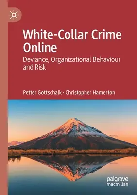 Kriminalita bielych golierov online: Deviance, organizačné správanie a riziko - White-Collar Crime Online: Deviance, Organizational Behaviour and Risk