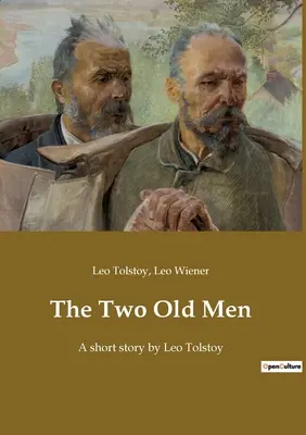 Dvaja starci: Poviedka Leva Tolstého - The Two Old Men: A short story by Leo Tolstoy