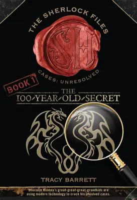 Storočné tajomstvo: Akty Sherlock, kniha prvá - The 100-Year-Old Secret: The Sherlock Files Book One