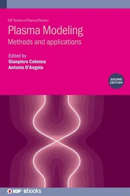 Plazmové modelovanie (druhé vydanie): Metódy a aplikácie - Plasma Modeling (Second Edition): Methods and applications