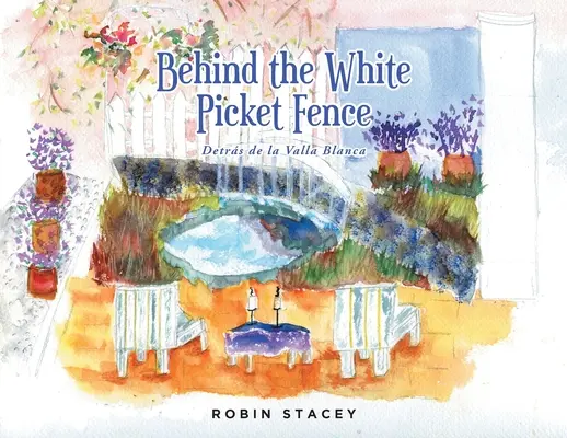 Za bielym plotom: Detrs de la Valla Blanca - Behind the White Picket Fence: Detrs de la Valla Blanca