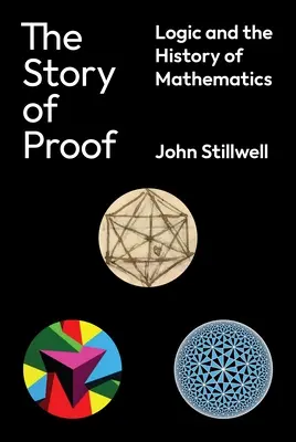 Príbeh dôkazu: Logika a dejiny matematiky - The Story of Proof: Logic and the History of Mathematics